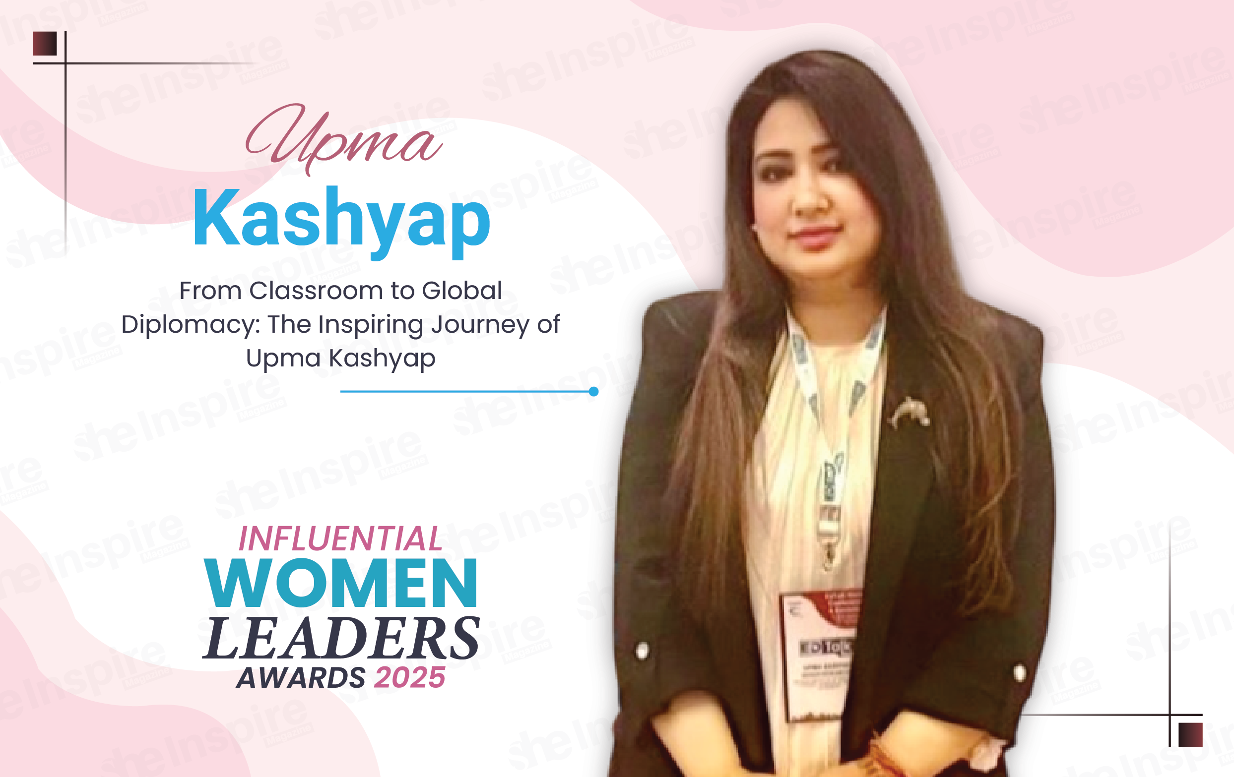 From Classroom to Global Diplomacy: The Inspiring Journey of Upma Kashyap